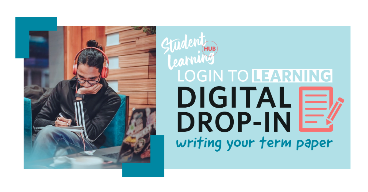 Digital Drop-in Writing Your Term Paper