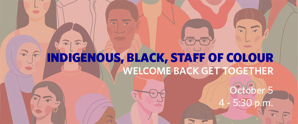 Indigenous, Black, Staff of Colour Welcome Back Get Together