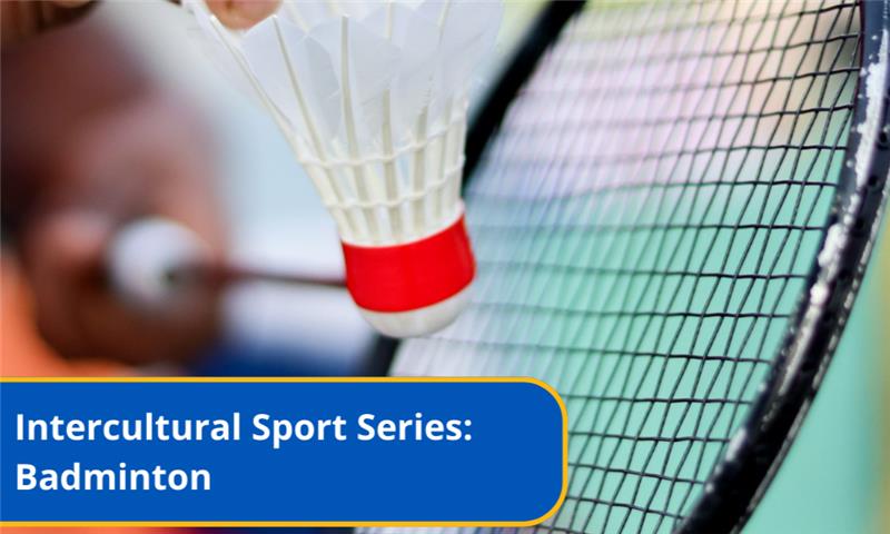 Intercultural Sport Series: Badminton