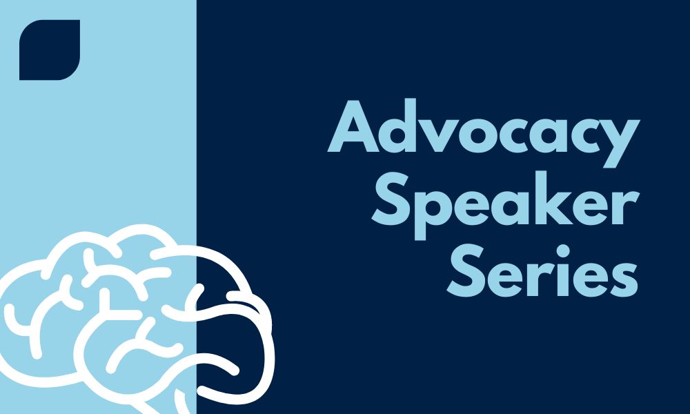 Advocacy Speaker Series graphic which includes a brain graphic