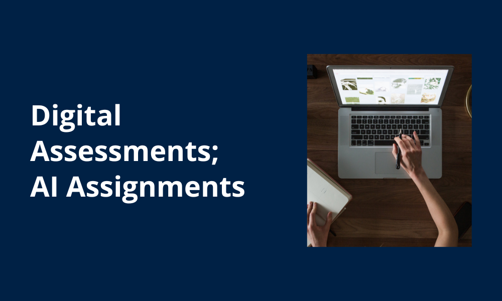 Digital assessments and A.I. assignments