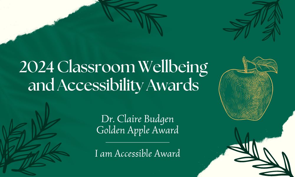 2024 Classroom Wellbeing and Accessibility Awards. Dr. Claire Budgen Golden Apple Award and I am accessible award.